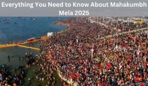 Everything You Need to Know About Mahakumbh Mela 2025