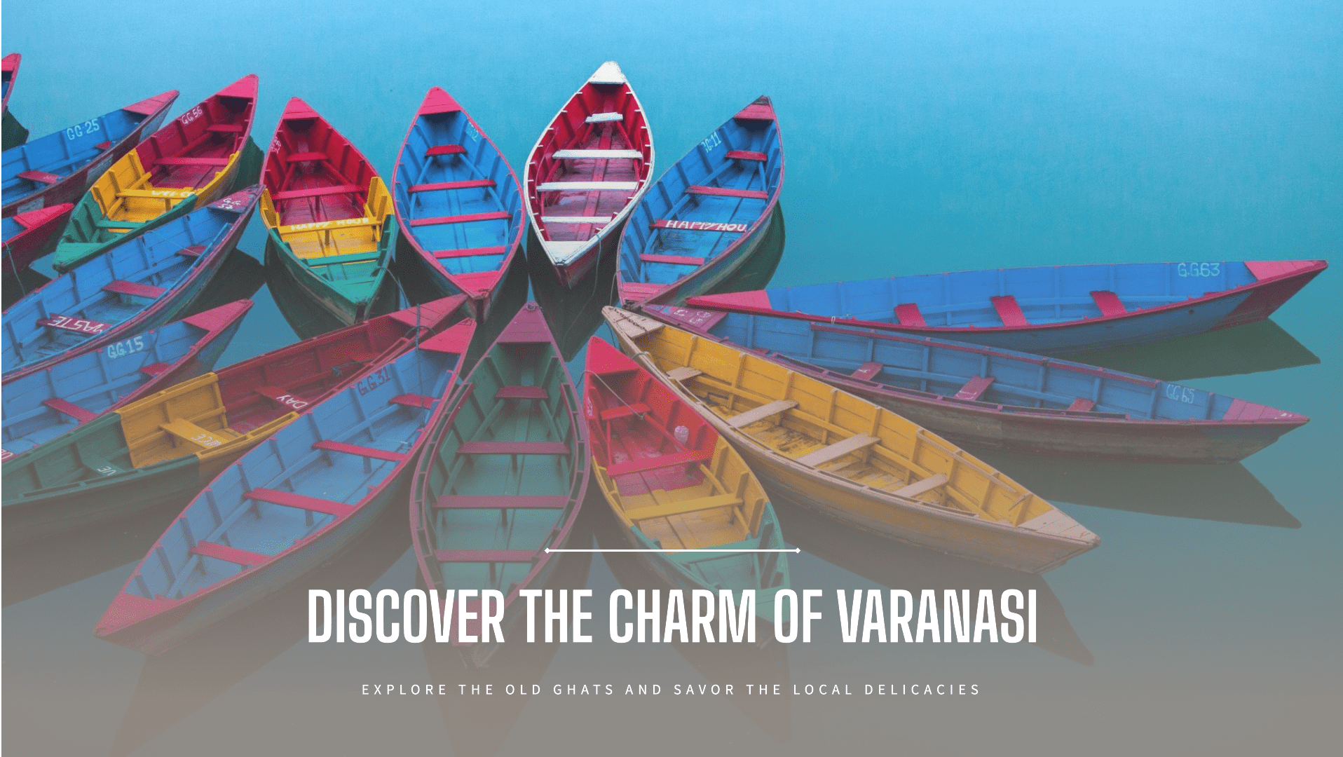 Travel Varanasi | Old Ghats, Delicious Cuisines, and Must-Dos