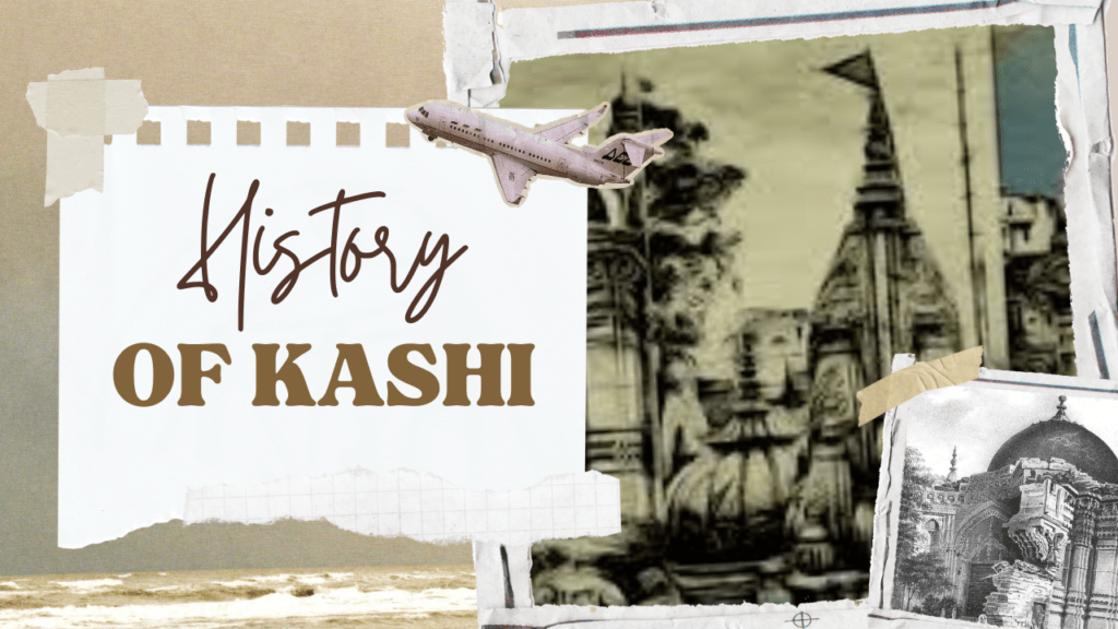 The History of Kashi: The Eternal City of Spirituality