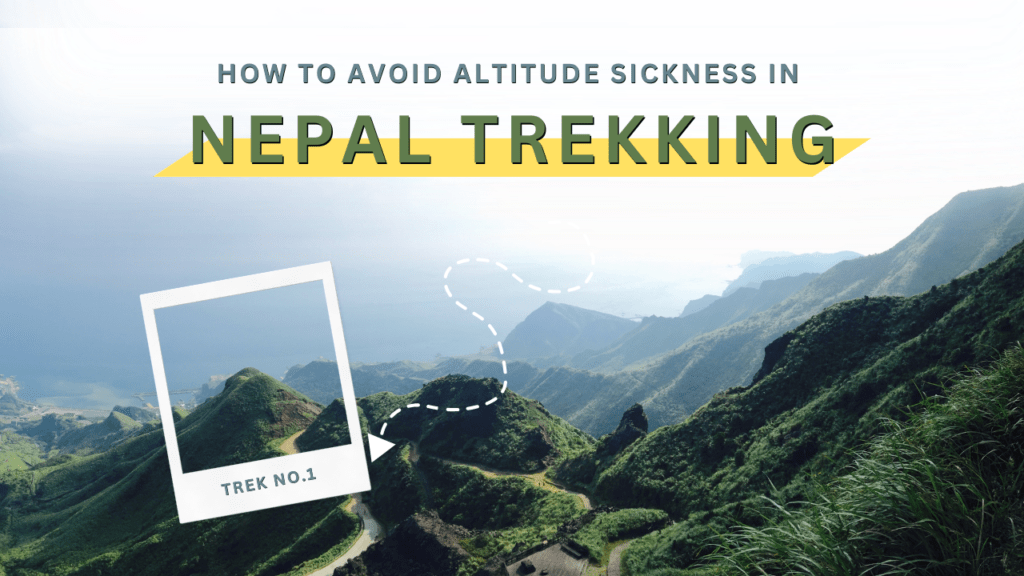 How to avoid altitude sickness in Nepal Trekking?