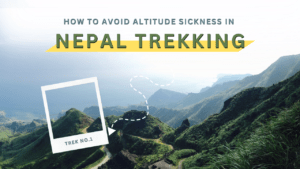 How to avoid altitude sickness in Nepal Trekking?