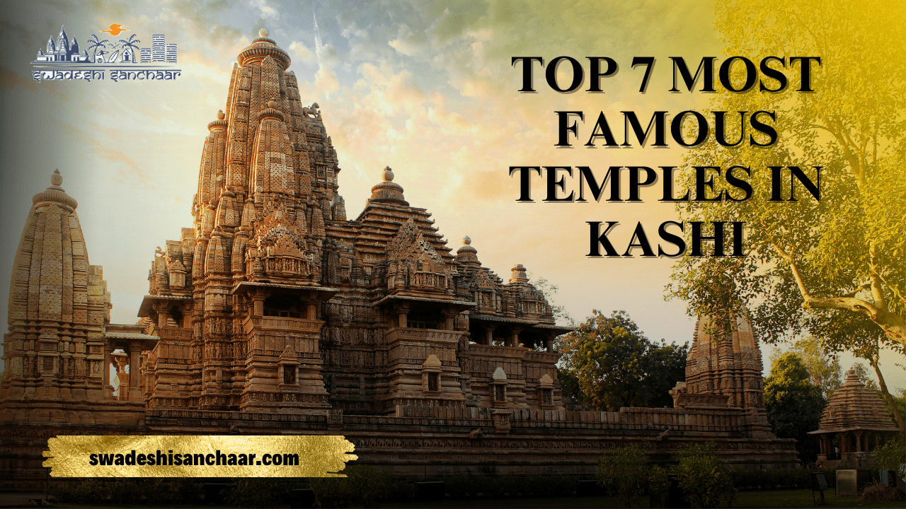 Top 7 Most Famous Temples in Kashi