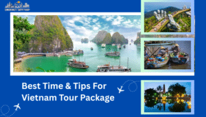 Best Time & Tips For Booking a Luxury Vietnam Tour Package
