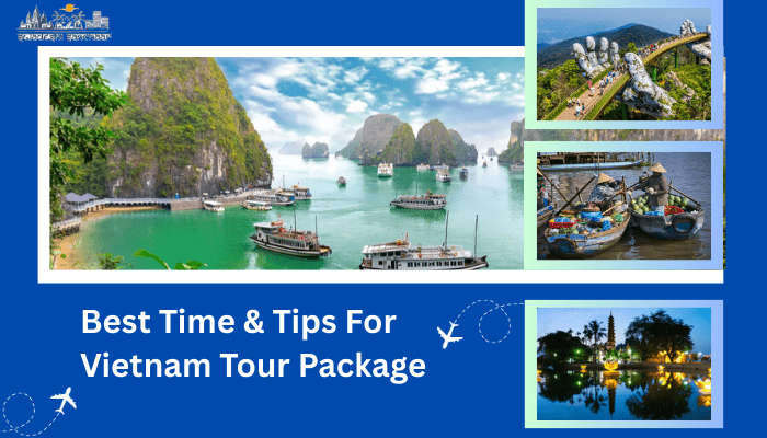 Best Time & Tips For Booking a Luxury Vietnam Tour Package