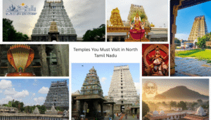 Famous Temples You Must Visit in North Tamil Nadu