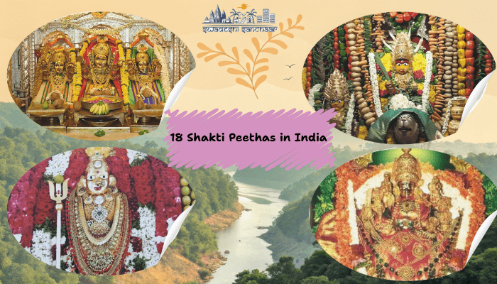 18 Shakti Peethas in India – Sacred Temples of Divine Mother
