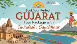 Book Your Perfect Gujarat Tour Package With Swadeshi Sanchhaar