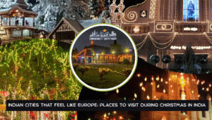 Top 5 Indian Cities That Feel Like Europe: Places to Visit During Christmas in India